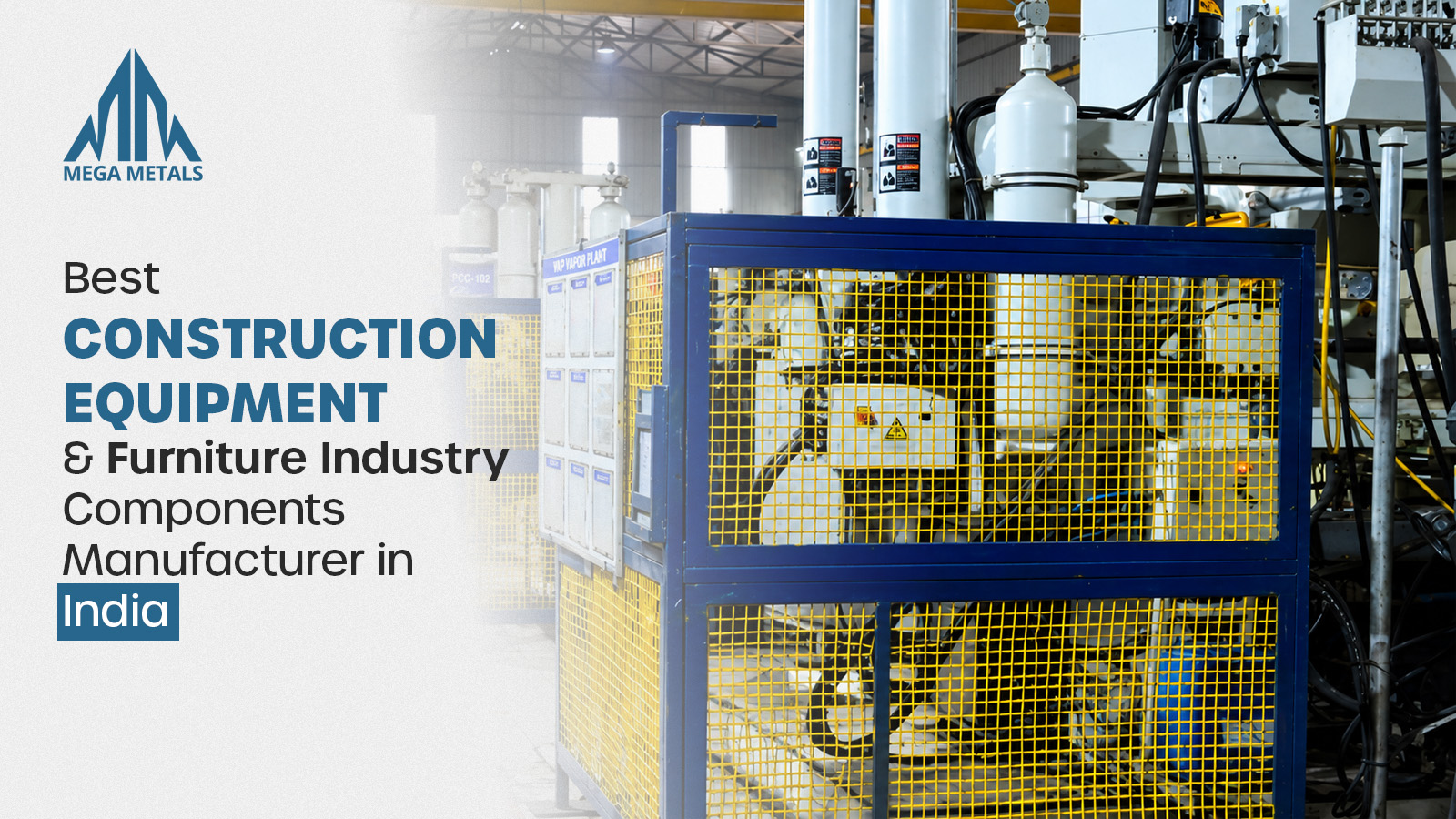 Best Construction Equipment & Furniture Industry Components Manufacturer in India | Mega Metals India